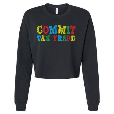 Commit Tax Fraud Funny Cropped Pullover Crew