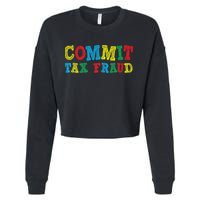 Commit Tax Fraud Funny Cropped Pullover Crew