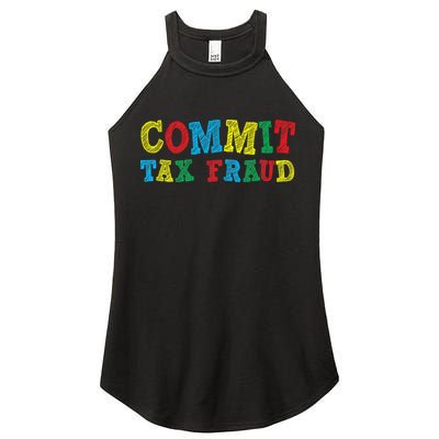 Commit Tax Fraud Funny Women's Perfect Tri Rocker Tank