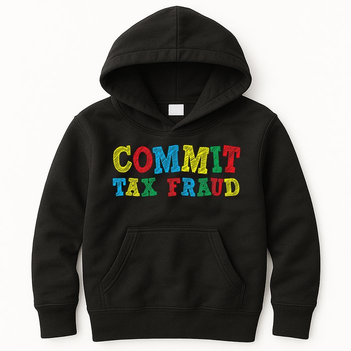 Commit Tax Fraud Funny Kids Hoodie