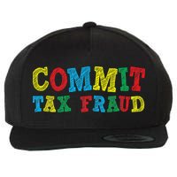 Commit Tax Fraud Funny Wool Snapback Cap