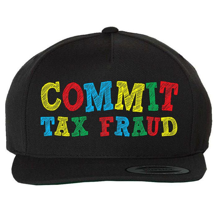 Commit Tax Fraud Funny Wool Snapback Cap
