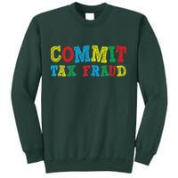 Commit Tax Fraud Funny Sweatshirt