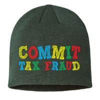 Commit Tax Fraud Funny Sustainable Beanie