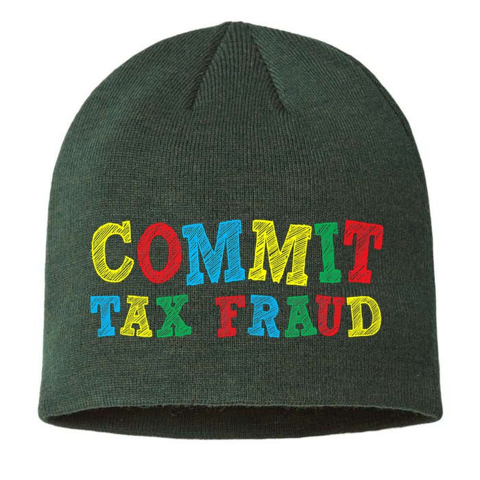 Commit Tax Fraud Funny Sustainable Beanie