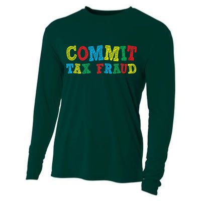 Commit Tax Fraud Funny Cooling Performance Long Sleeve Crew