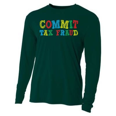 Commit Tax Fraud Funny Cooling Performance Long Sleeve Crew