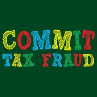 Commit Tax Fraud Funny Premium T-Shirt