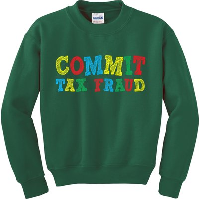 Commit Tax Fraud Funny Kids Sweatshirt