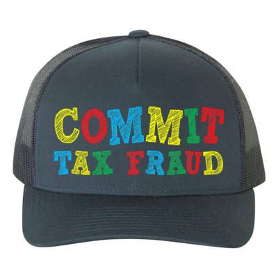 Commit Tax Fraud Funny Yupoong Adult 5-Panel Trucker Hat