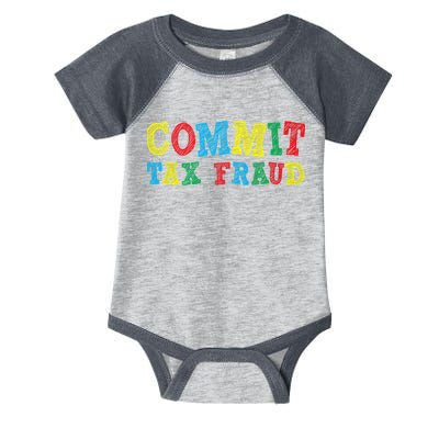 Commit Tax Fraud Funny Infant Baby Jersey Bodysuit