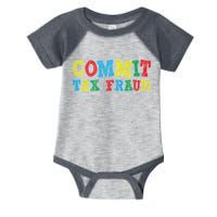 Commit Tax Fraud Funny Infant Baby Jersey Bodysuit