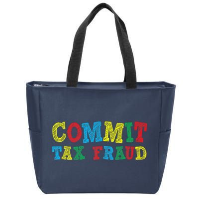 Commit Tax Fraud Funny Zip Tote Bag