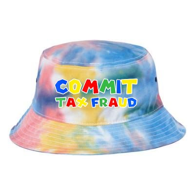 Commit Tax Fraud Funny Tie Dye Newport Bucket Hat