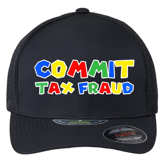 Commit Tax Fraud Funny Flexfit Unipanel Trucker Cap