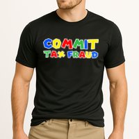 Commit Tax Fraud Funny Performance Shirt