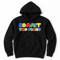 Commit Tax Fraud Funny Hoodie