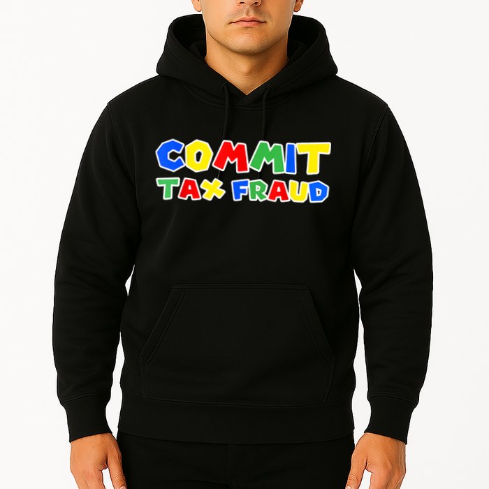 Commit Tax Fraud Funny Hoodie