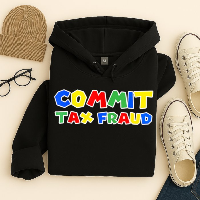 Commit Tax Fraud Funny Hoodie