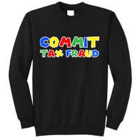 Commit Tax Fraud Funny Sweatshirt