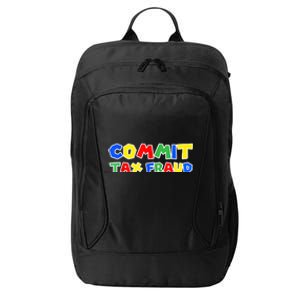 Commit Tax Fraud Funny City Backpack