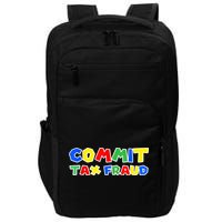 Commit Tax Fraud Funny Impact Tech Backpack