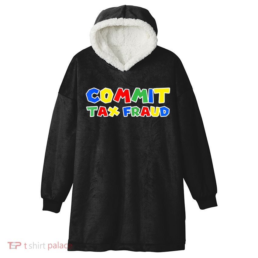 Commit Tax Fraud Funny Hooded Wearable Blanket