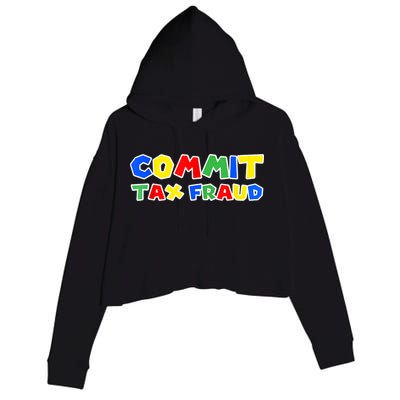 Commit Tax Fraud Funny Crop Fleece Hoodie