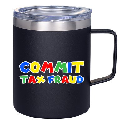 Commit Tax Fraud Funny 12oz Stainless Steel Coffee Mug