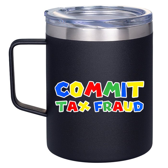 Commit Tax Fraud Funny 12oz Stainless Steel Coffee Mug