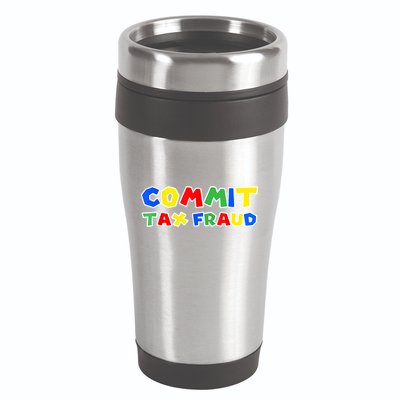 Commit Tax Fraud Funny 16oz Travel Tumbler