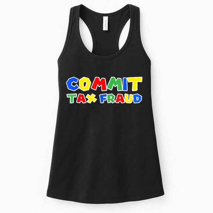 Commit Tax Fraud Funny Womens Tank Top
