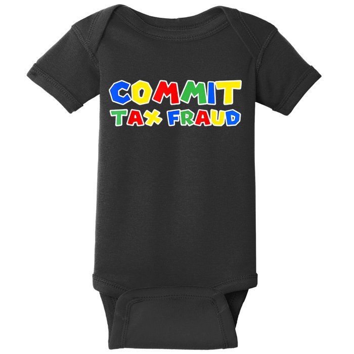 Commit Tax Fraud Funny Baby Bodysuit