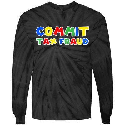 Commit Tax Fraud Funny Tie-Dye Long Sleeve Shirt