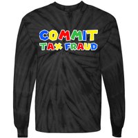 Commit Tax Fraud Funny Tie-Dye Long Sleeve Shirt