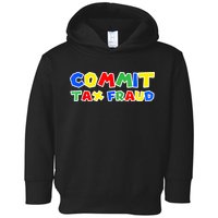 Commit Tax Fraud Funny Toddler Hoodie