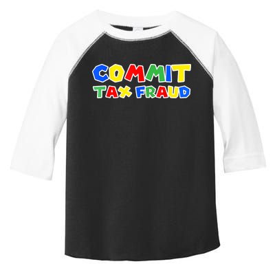 Commit Tax Fraud Funny Toddler Fine Jersey T-Shirt