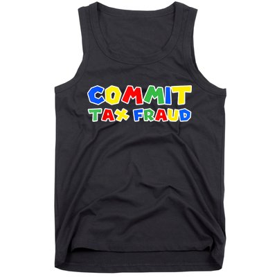 Commit Tax Fraud Funny Tank Top