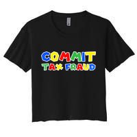 Commit Tax Fraud Funny Crop Top