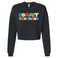 Commit Tax Fraud Funny Cropped Pullover Crew