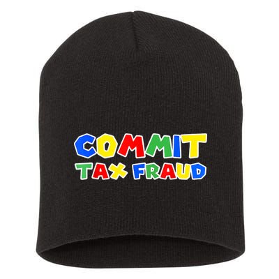 Commit Tax Fraud Funny Short Acrylic Beanie