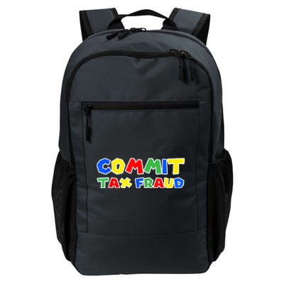 Commit Tax Fraud Funny Daily Commute Backpack