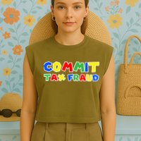 Commit Tax Fraud Funny Garment-Dyed Women's Muscle Tee