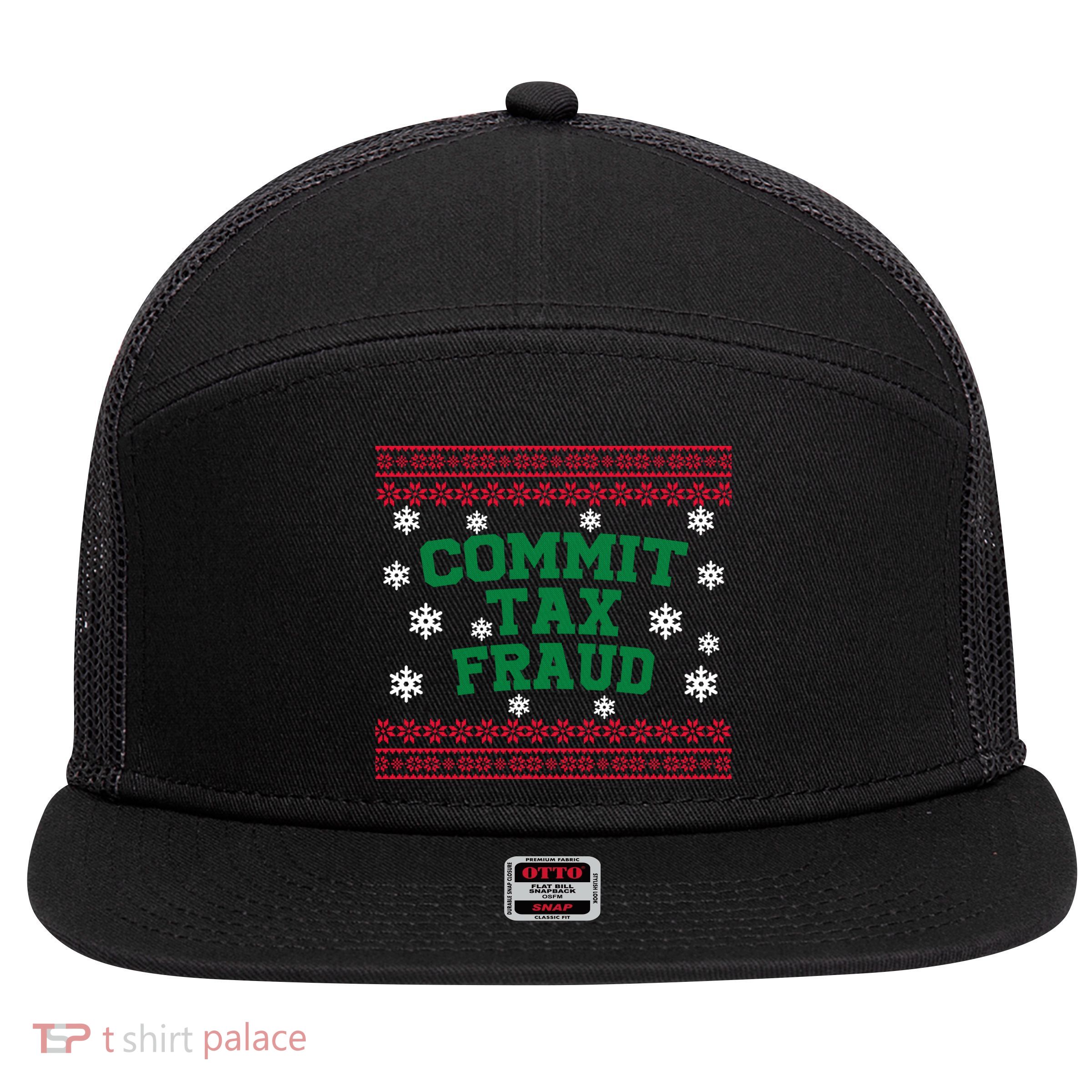 Commit Tax Fraud Ugly Christmas Tacky Holiday 7 Panel Mesh Trucker Snapback Hat