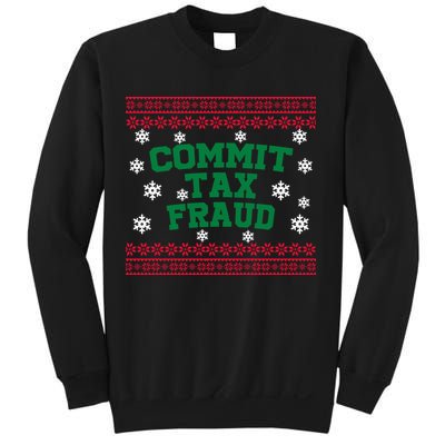 Commit Tax Fraud Ugly Christmas Tacky Holiday Sweatshirt
