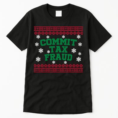 Commit Tax Fraud Ugly Christmas Tacky Holiday Tall T-Shirt