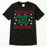 Commit Tax Fraud Ugly Christmas Tacky Holiday Tall T-Shirt