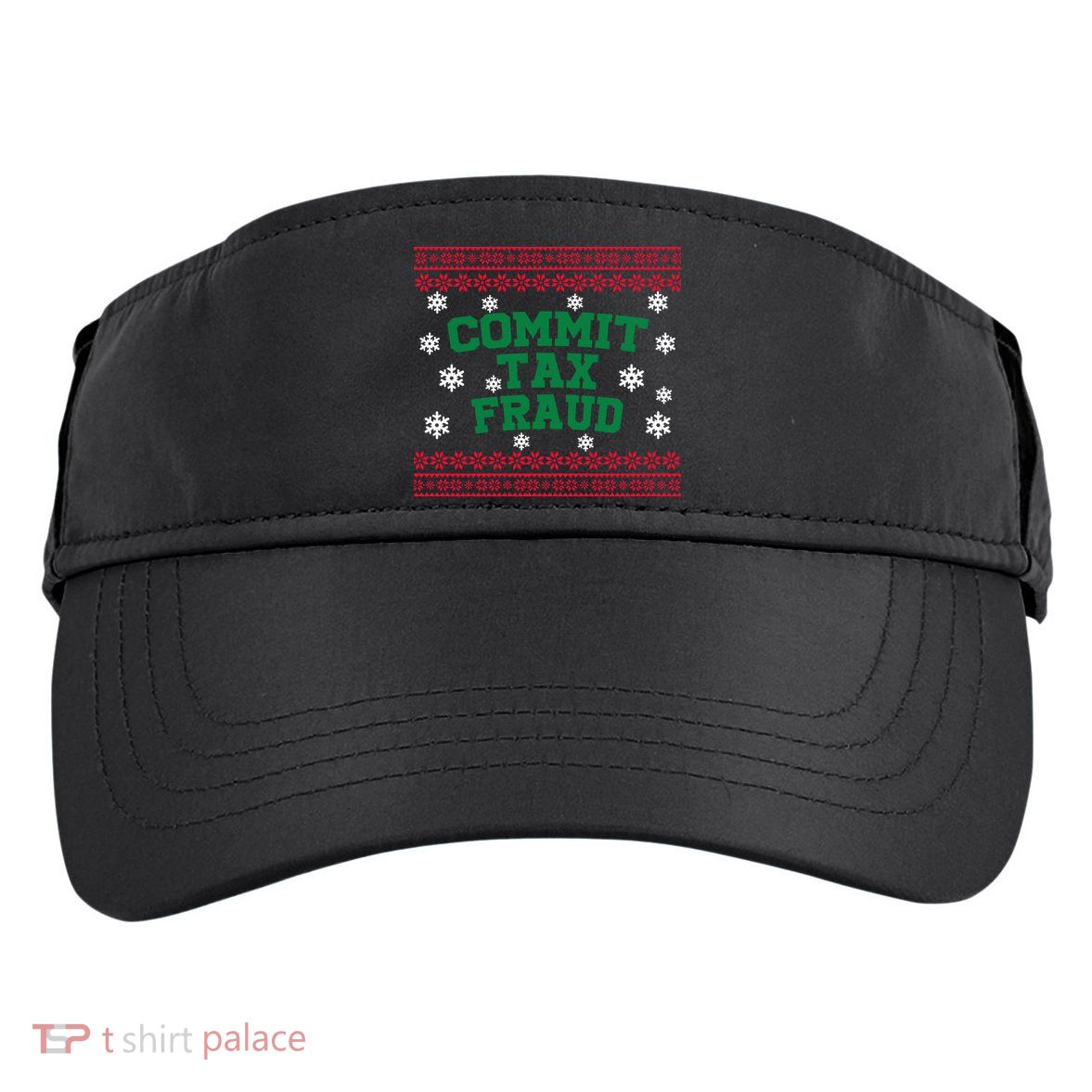 Commit Tax Fraud Ugly Christmas Tacky Holiday Adult Drive Performance Visor