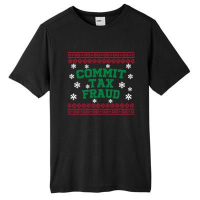 Commit Tax Fraud Ugly Christmas Tacky Holiday Tall Fusion ChromaSoft Performance T-Shirt