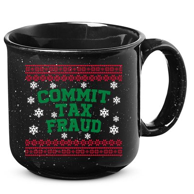 Commit Tax Fraud Ugly Christmas Tacky Holiday 15oz Campfire Ceramic Mug